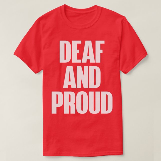 Deaf Proud White Version T-Shirt (Design Front)