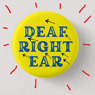 Deaf Right Ear Hard of Hearing Deafness  3 Cm Round Badge