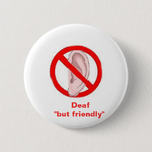deaf signedone, Deaf "but friendly" 6 Cm Round Badge