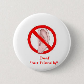 deaf signedone, Deaf "but friendly" 6 Cm Round Badge