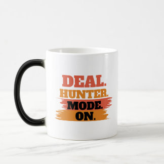 Deal Hunter Mode On – Funny Shopping Lover  Magic Mug