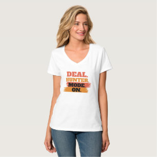 Deal Hunter Mode On – Funny Shopping Lover T-Shirt