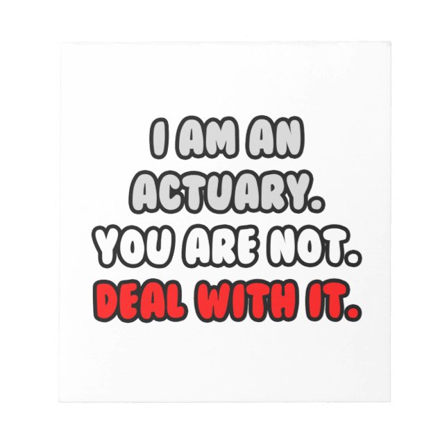 Deal With It ... Funny Actuary Notepad (Front)