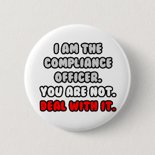 Deal With It ... Funny Compliance Officer 6 Cm Round Badge