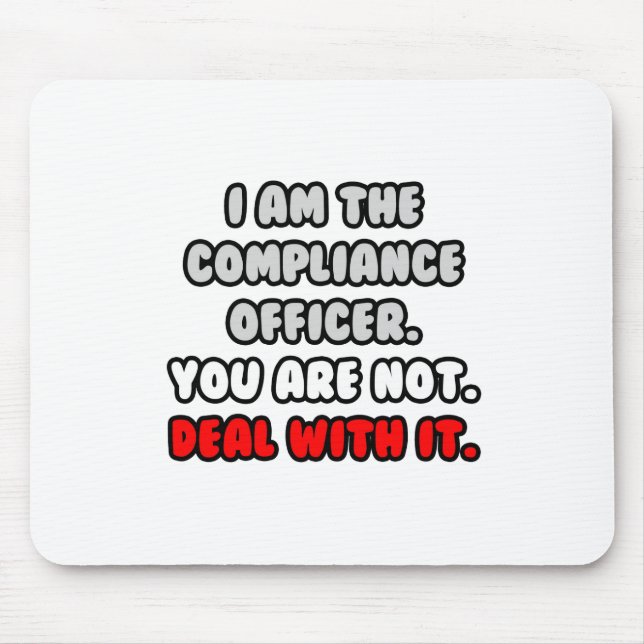 Deal With It ... Funny Compliance Officer Mouse Mat (Front)