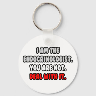 Deal With It ... Funny Endocrinologist Key Ring