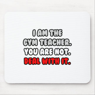 Deal With It ... Funny Gym Teacher Mouse Mat