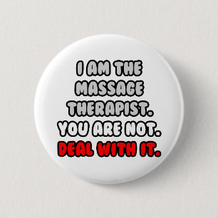 Deal With It ... Funny Massage Therapist 6 Cm Round Badge