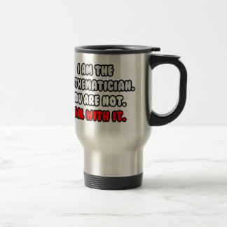 Deal With It ... Funny Mathematician Travel Mug