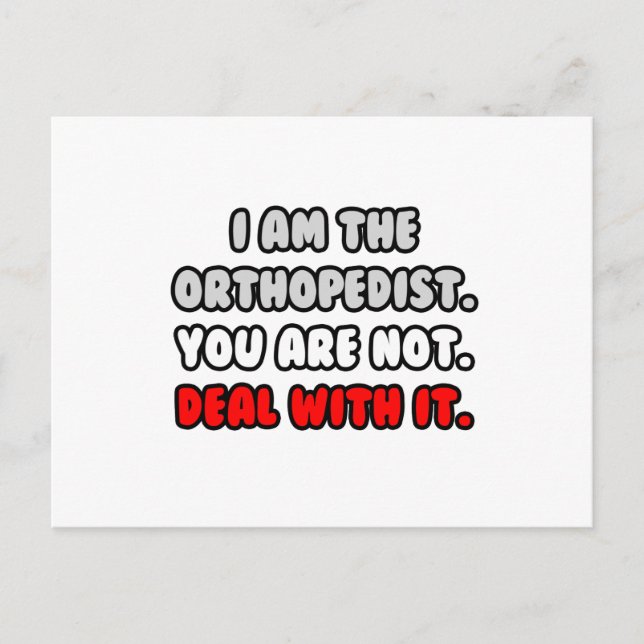 Deal With It ... Funny Orthopaedist Postcard (Front)