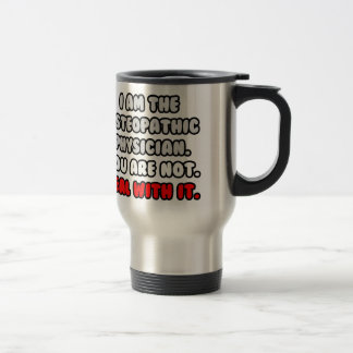 Deal With It ... Funny Osteopathic Physician Travel Mug
