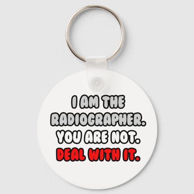 Deal With It ... Funny Radiographer Key Ring (Front)