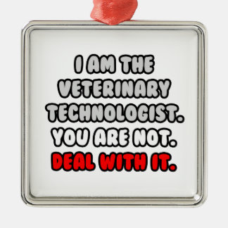 Deal With It ... Funny Veterinary Technologist Metal Tree Decoration