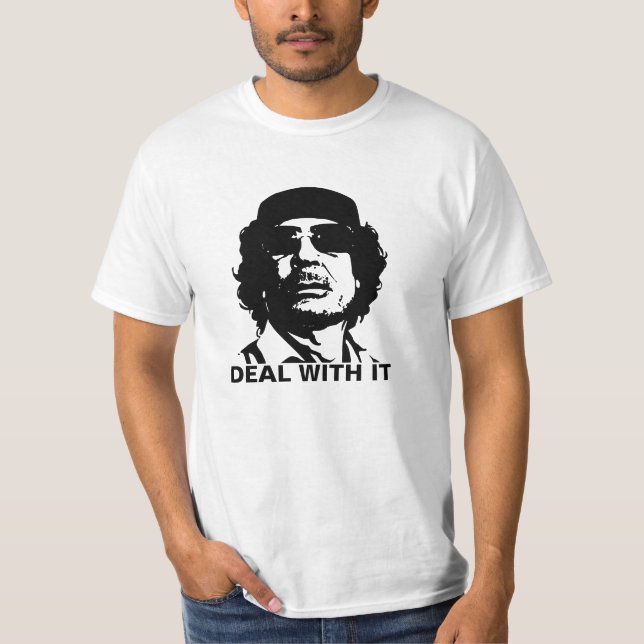 Deal With It Muammar Gaddafi T-Shirt (Front)