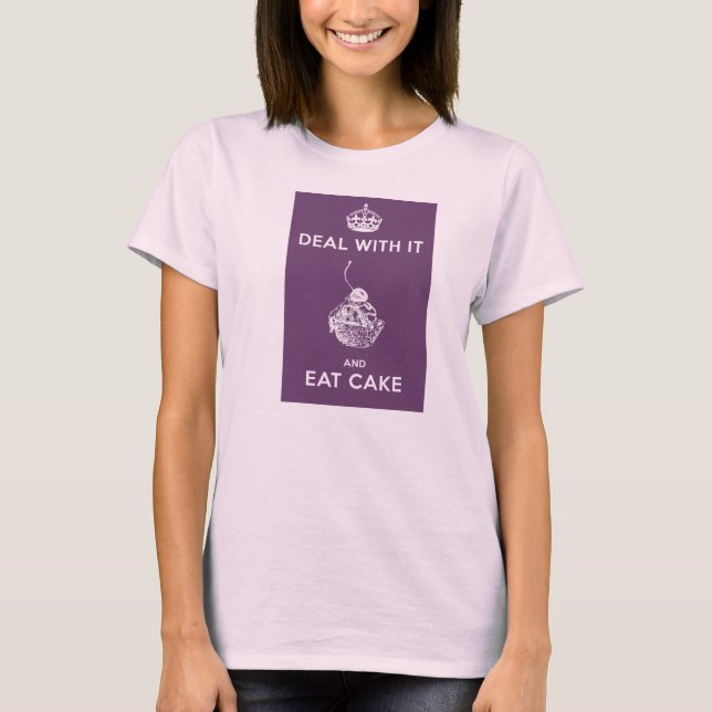 Deal with It Range - EAT CAKE T-Shirt (Front)