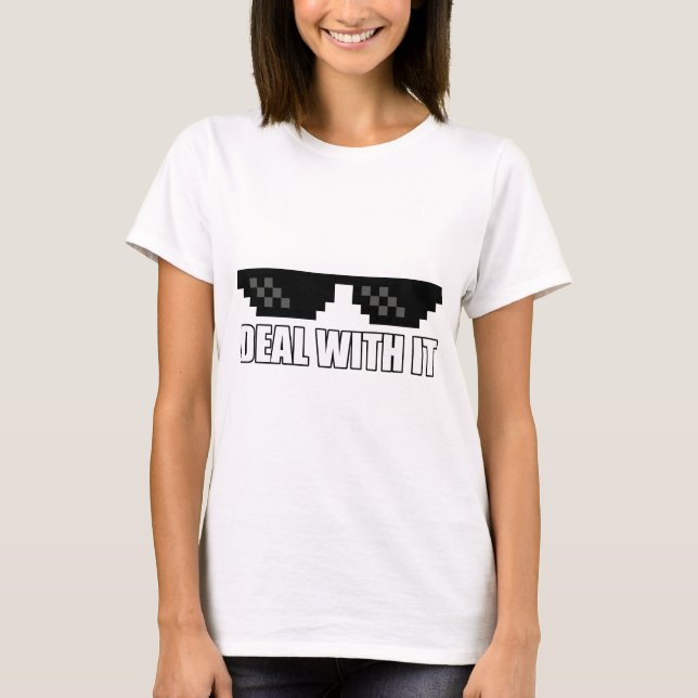 Deal With It T-Shirt (Front)