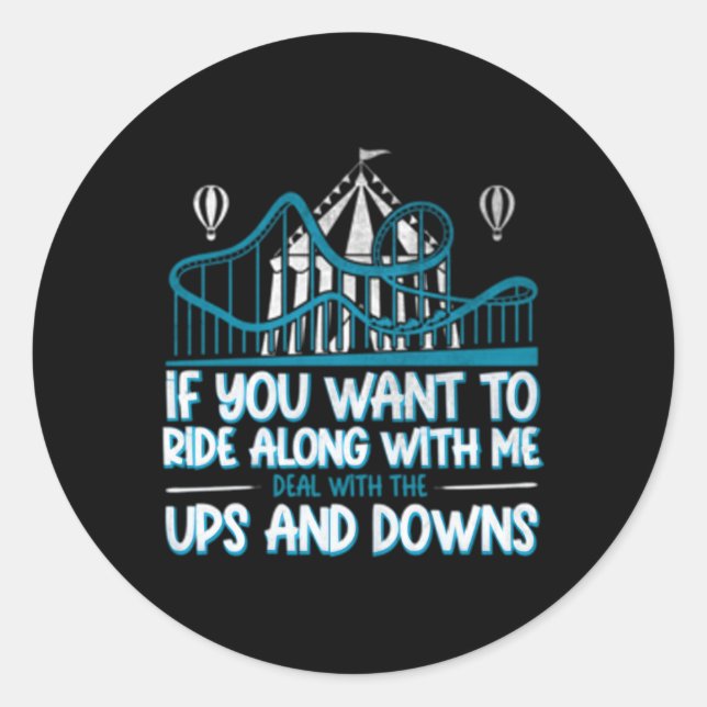 Deal With The Ups And Downs Roller Coaster Classic Round Sticker (Front)