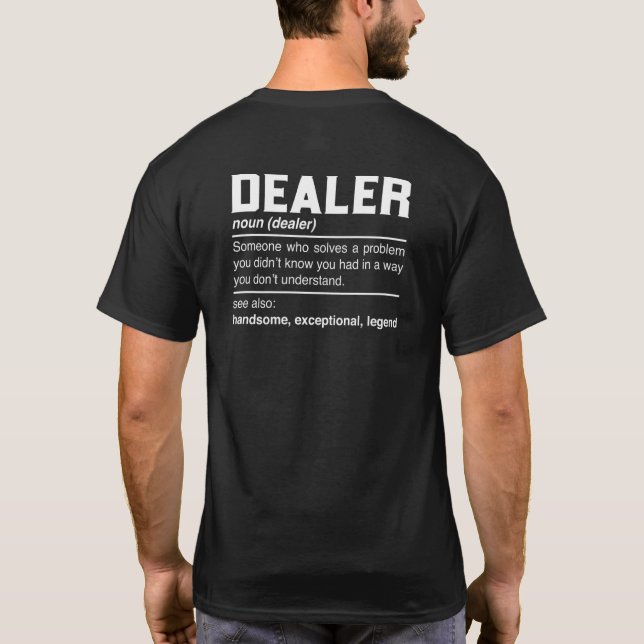 Dealer Definition Design Merchandiser Distributor  T-Shirt (Back)