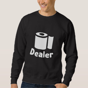 Dealer Toilet Paper Social Distancing Sweatshirt