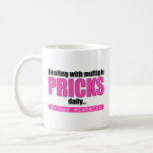Dealing with Multiple Pricks Daily (Pink) Coffee Mug (Left)