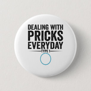 Dealing With Pricks Everyday Type 1 Diabetes Gift 6 Cm Round Badge