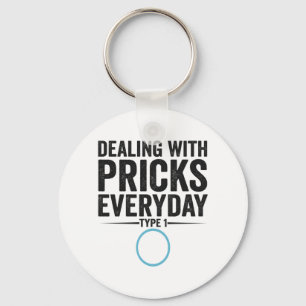 Dealing With Pricks Everyday Type 1 Diabetes Gift Key Ring