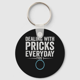 Dealing With Pricks Everyday Type 1 Diabetes Gift Key Ring