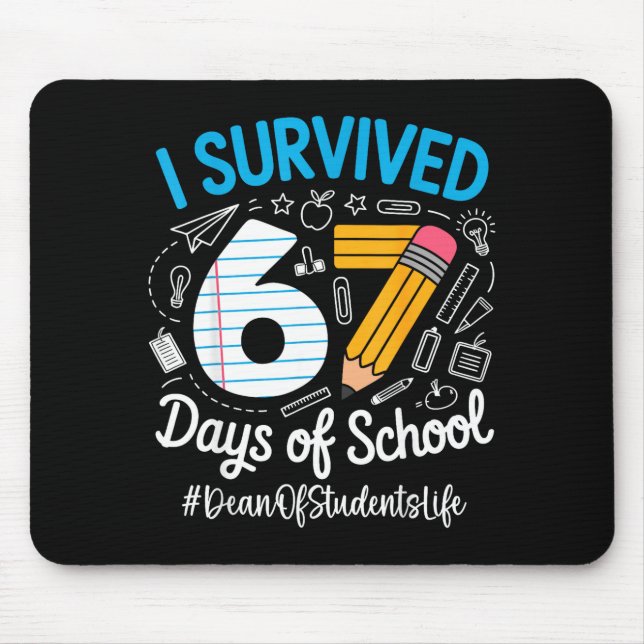 Dean Of Students Survived 67 Days Of School Humor  Mouse Mat (Front)
