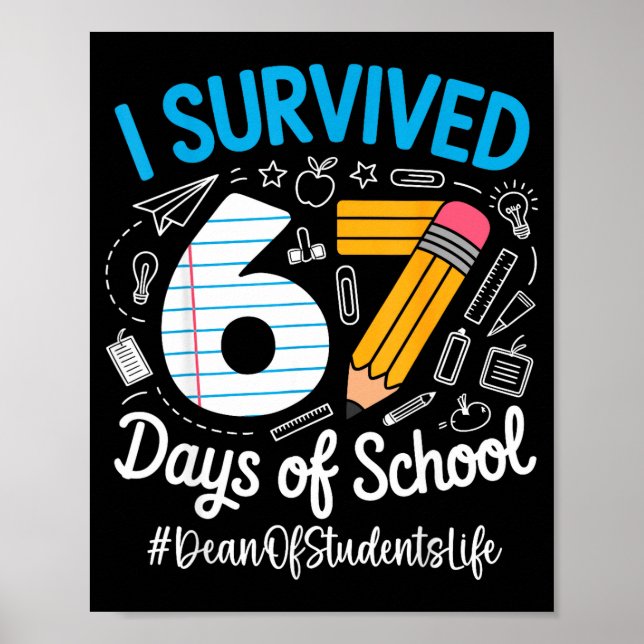 Dean Of Students Survived 67 Days Of School Humor  Poster (Front)