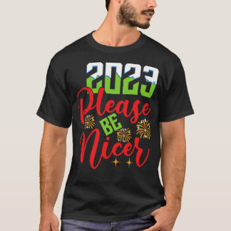 Dear 2023 Please be nicer T-Shirt