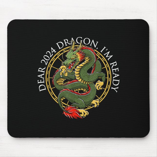 Dear 2024 Dragon Im Ready Chinese New Year Sayings Mouse Mat (Front)