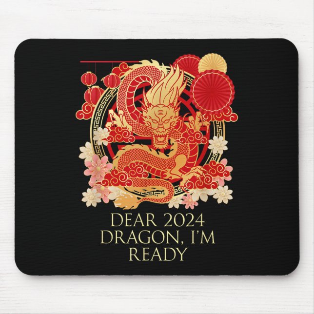 Dear 2024 Dragon Im Ready Chinese New Year Sayings Mouse Mat (Front)