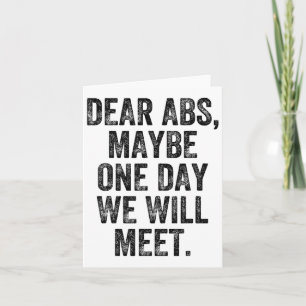 Dear Abs Maybe One Day Gym Weightlifter Bodybuilde Card