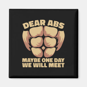 Dear Abs Maybe One Day Magnet