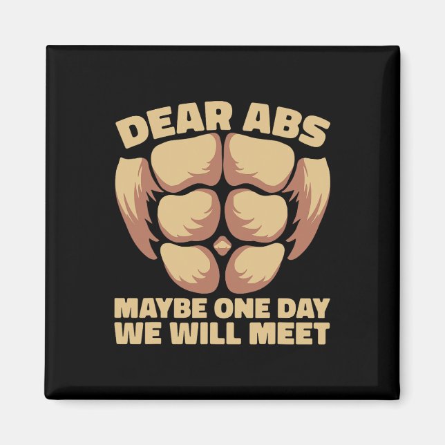 Dear Abs Maybe One Day  Magnet (Front)