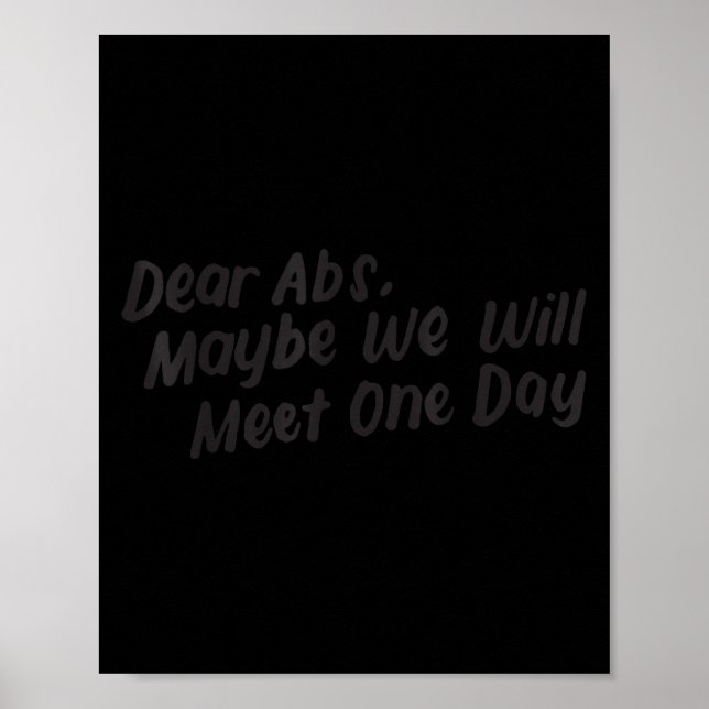 Dear Abs Maybe One Day We Will Meet Funny Gym Quot Poster (Front)