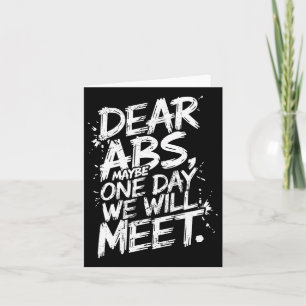 Dear Abs Maybe One Day We Will Meet Gym Tee Funny Card
