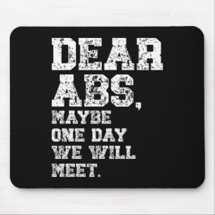 Dear Abs Maybe One Weightlifting Bodybuilding Tee Mouse Mat