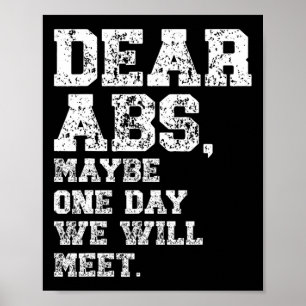 Dear Abs Maybe One Weightlifting Bodybuilding Tee Poster