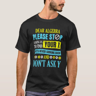 Dear Algebra Math Gifts for Men Women Kids Teacher T-Shirt