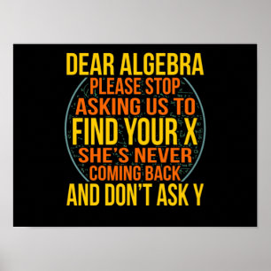 Dear Algebra Math Teacher Mathematics Maths Poster