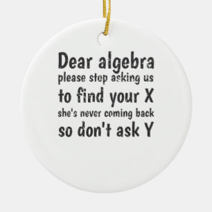 Dear Algebra Stop Asking Us To Find Your X Ceramic Tree Decoration