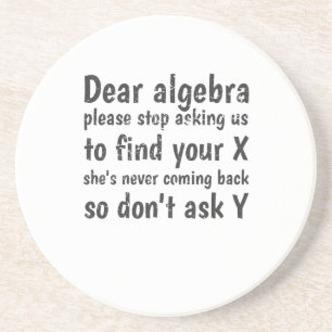 Dear Algebra Stop Asking Us To Find Your X Coaster