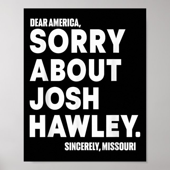 Dear America Sorry About Josh Hawley  Poster (Front)