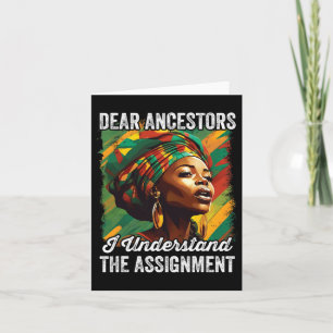Dear Ancestors I Understand The Ignment Juneteenth Card