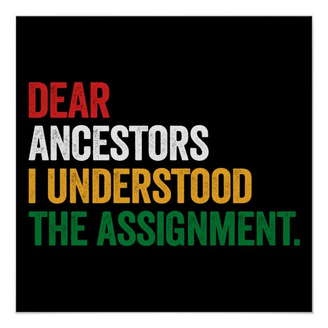 Dear Ancestors I Understood The Assignment Poster (Front)