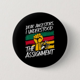Dear Ancestors I Understood The Ignment Juneteenth 6 Cm Round Badge