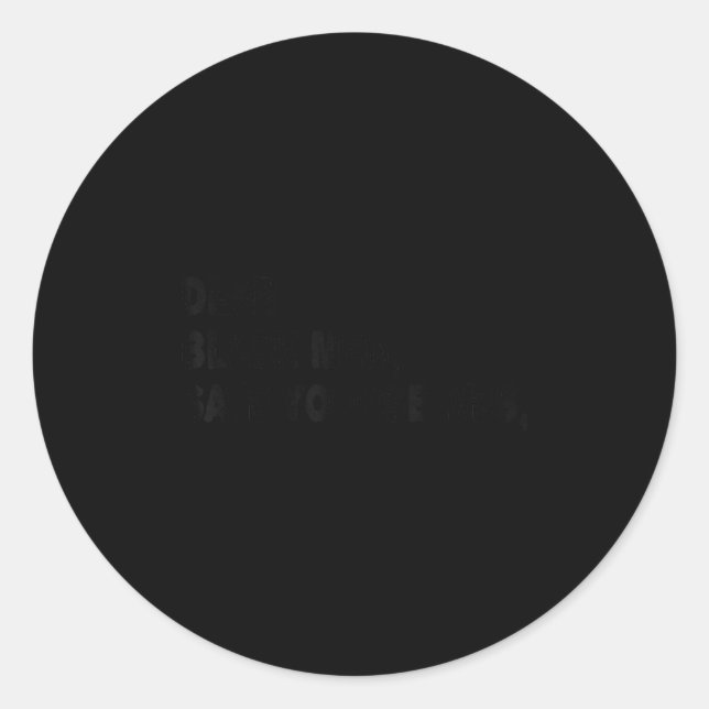 Dear Black Men Save Yourselves Motivation Quotes  Classic Round Sticker (Front)