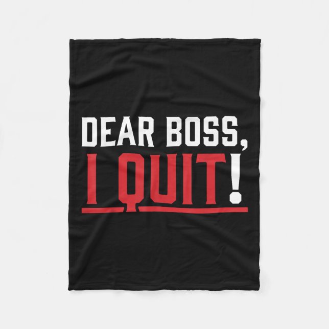 Dear Boss I Quit Humour Farewell  Fleece Blanket (Front)