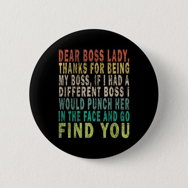 Dear Boss Lady  6 Cm Round Badge (Front)